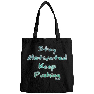 Discover Stay motivated keep pushing Bags