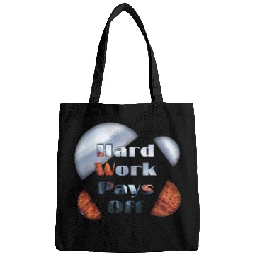 Discover Hard work pays off Bags