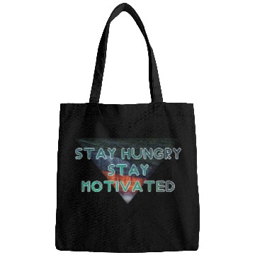 Discover Stay hungry stay motivated Bags