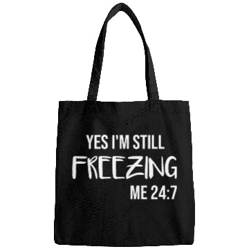 Discover Yes I'M Still Freezing Bags