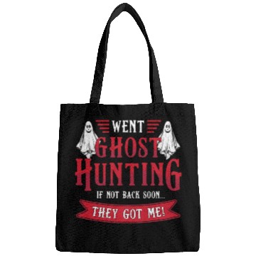 Discover Went Ghost Hunting Paranormal Professional Ghost H Bags