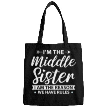 Discover I'M The Middle Sister The Reason We Have Rules Old Bags