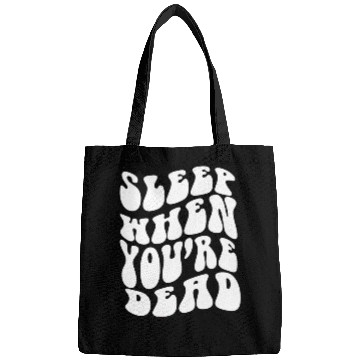 Discover Sleep When You'Re Dead Quotes Aesthetic Bags