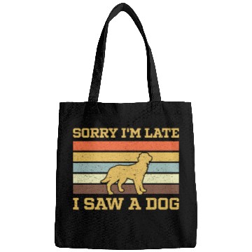 Discover Sorry I'M Late I Saw A Dog Bags