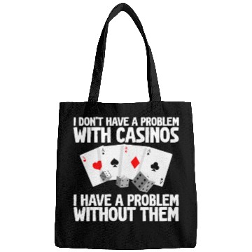 Discover I Don't Have A Problem With Casinos 2 Bags