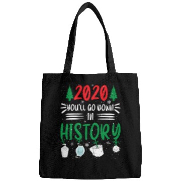 Discover 2020 You'Ll Go Down In History Bags