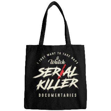 Discover Take Naps And Watch Serial Killer Documentaries Bags