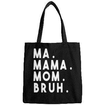 Discover Ma Mama Mom Bruh Bags