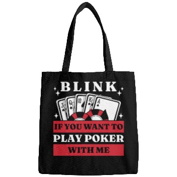 Discover Blink 10 If You Want To Play Poker With Me Bags
