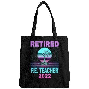 Discover Retired P E Teacher 2022 Beach Retirement Bags