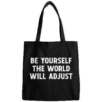 Discover Be Yourself The World Will Adjust 1 Bags