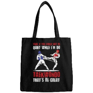 Discover I'm do Taekwondo that'd be great Bags