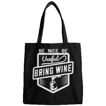 Discover Be Nice Be Useful Bring Wine Bags