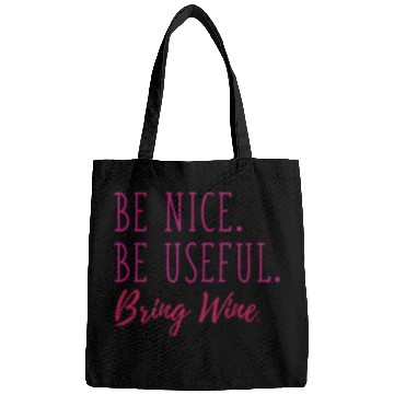 Discover Be Nice Be Useful Bring Wine Bags