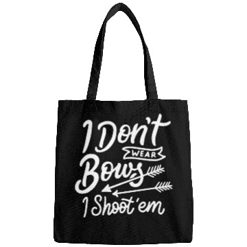 Discover I Don'T Wear Bows I Shoot Them Archery Bags