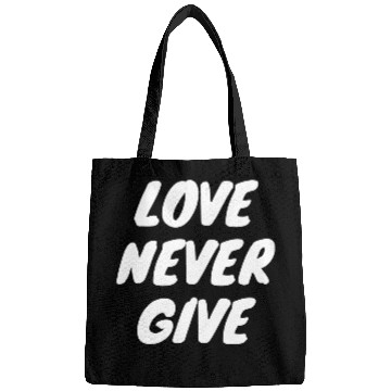 Discover Love Never Give Up Bags