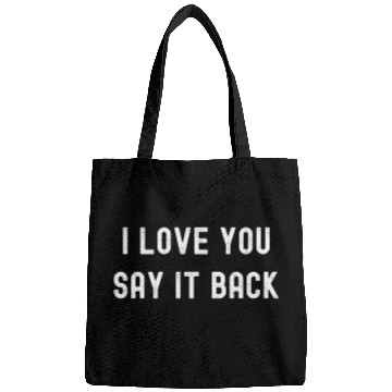 Discover i love you now say it back Bags