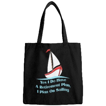 Discover Yes I Do Have A Retirement Plan For Sailing Fan Bags