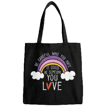 Discover LGBTQ Be Careful Who You Hate Rainbow Pride Gay Bags