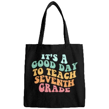 Discover It's A Good Day To Teach Seventh Grade Teacher Bac Bags
