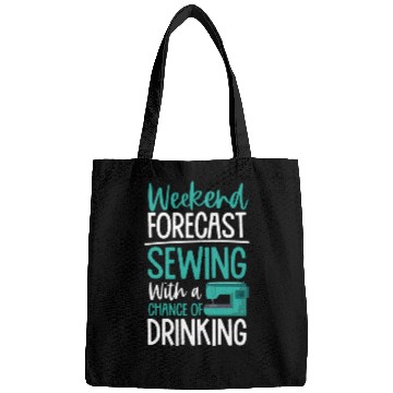 Discover Weekend Forecast Sewing With A Chance Of Drinking Bags