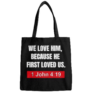 Discover Bible Verse Apparel- He First Loved Us Bags