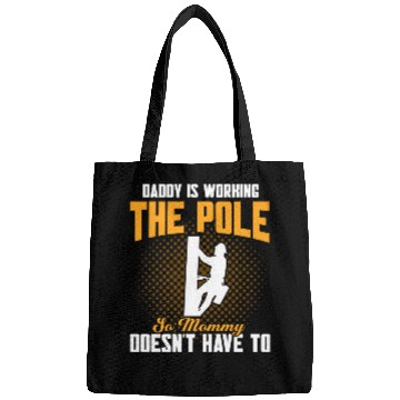 Discover Daddy Is Working The Pole Electrician Lineman Bags