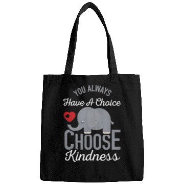 Discover You Always Have A Choice Choose Kindness Elephan Bags