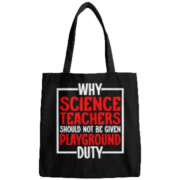 Discover Science Teachers Should Not Have Playground Duty10 Bags