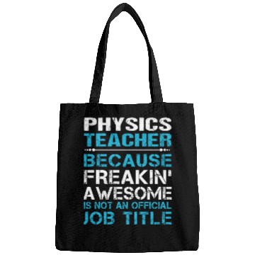 Discover Physics Teacher Bags - Freaking Awesome Gift It