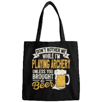 Discover Dont Bother Me While Im Playing Archery Beer Lover Bags