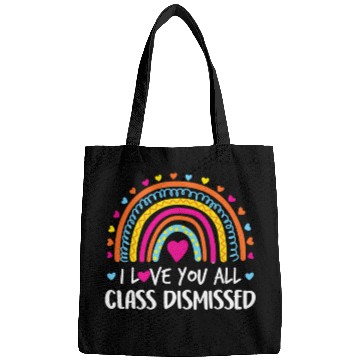 Discover I Love You All Class Dismissed Teacher Last Day Bags