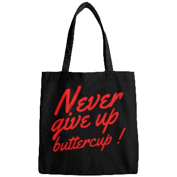 Discover NEVER GIVE UP BUTTERCUP Bags