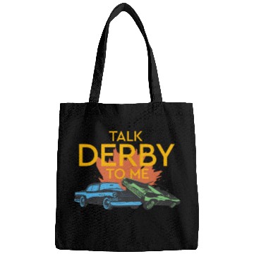 Discover Talk Derby To Me Demolition Derby Bags