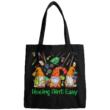 Discover Hoeing Aint Easy Lovers Gardening Gnomes Funny Bags