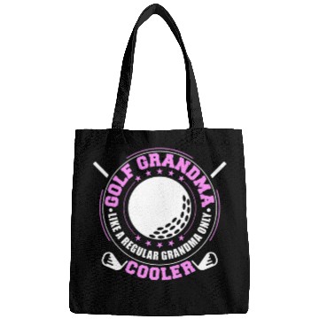 Discover Golf Grandma Like A Regular Grandma Only Cooler Bags