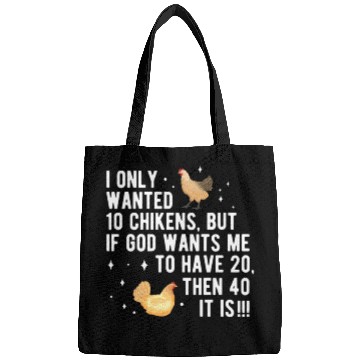 Discover Funny I Only Wanted 10 Chickens Bags