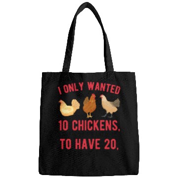 Discover Funny I Only Wanted 10 Chickens Bags