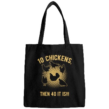 Discover Funny I Only Wanted 10 Chickens Bags