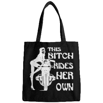 Discover This Bitch Rides Her Own Motorcycle ©WhiteTigerLL Bags