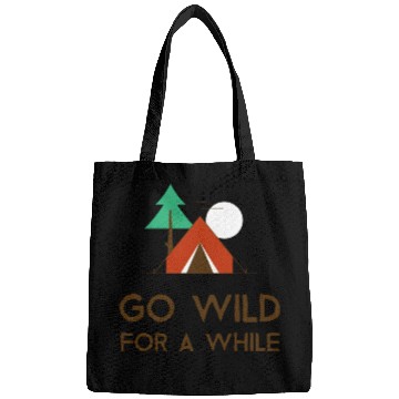 Discover Go Wild For A While Camping Bags