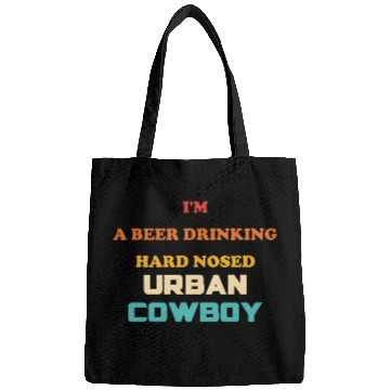 Discover I'm A Beer Drinking Hard Nosed Urban Cowboy Bags