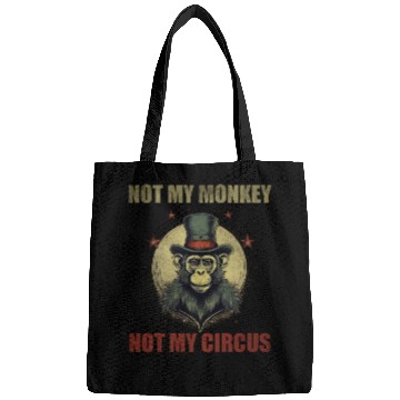 Discover Not my monkey not my circus Bags