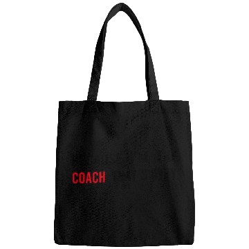 Discover Because I m The Coach That s Why Funny Dad Bags