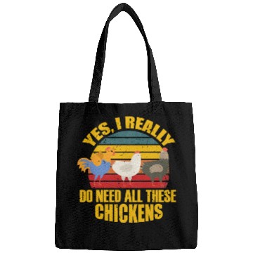Discover Yes I Really Do Need All These Chickens Bags