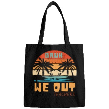 Discover Bruh We Out Teachers End Of School Year Teacher Bags