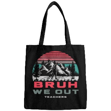 Discover Bruh We Out Teachers Happy Last Day Of School Bags