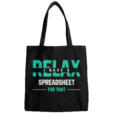 Discover Relax I have a spreadsheet for thatFunny Gift Bags