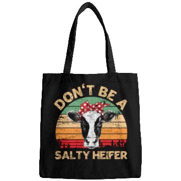 Discover Don'T Be A Salty Heifer Cows Farm Bags