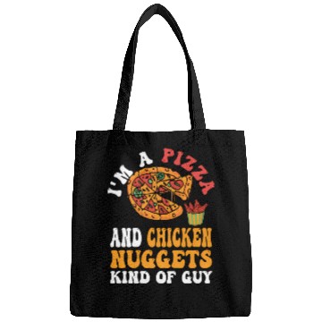 Discover I'M A Pizza And Chicken Nuggets Kind Of Guy Bags